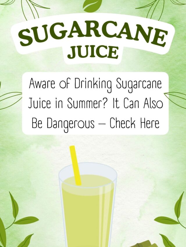 Aware of Drinking Sugarcane Juice in Summer It Can Also Be Dangerous